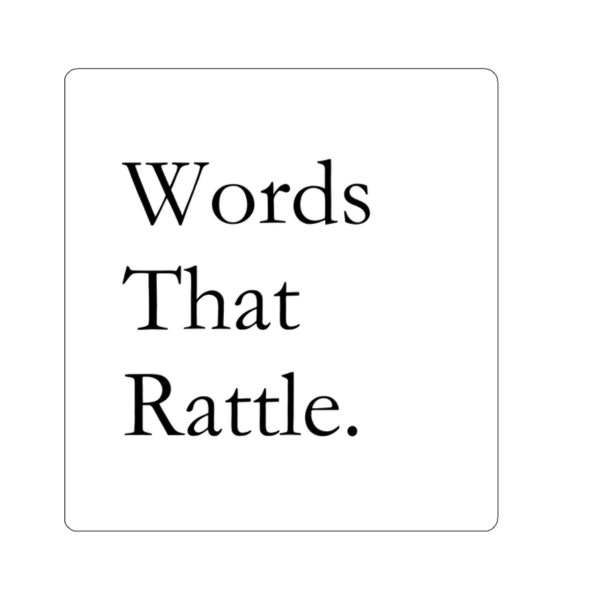 Words That Rattle Sticker