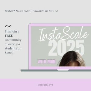 May include: A laptop screen shows the words "Insta Scale 2025" with "WITH MRR" underneath. The image also includes the text "Instant Download | Editable in Canva" and "Plus join a FREE Community of over 30k students on Skool!"