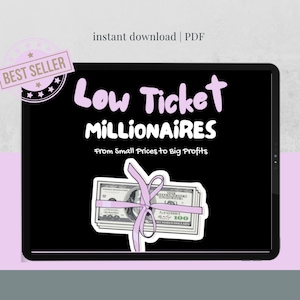May include: A digital tablet displays the text "Low Ticket Millionaires" with the tagline "From Small Prices to Big Profits." A bundle of $100 bills tied with a pink ribbon is featured. A "Best Seller" badge is in the upper left corner.