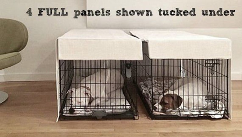 May include: Two dog crates with white fabric covers tucked under the top of the crates. The text "4 FULL panels shown tucked under" is visible at the top of the image.