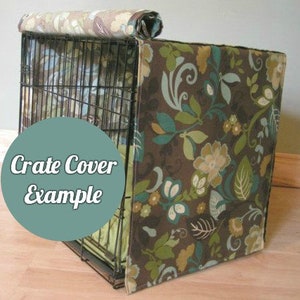 May include: A brown and green floral patterned crate cover with a brown fabric top. The text "Crate Cover Example" is written in white on a teal circle.