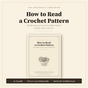 May include: A book cover titled "How to Read a Crochet Pattern" with the subtitle "Finally make sense of every abbreviation, symbol, chart, and row." The book cover features a detailed illustration of crochet tools and a ball of yarn. The book is 42 pages and fully illustrated.