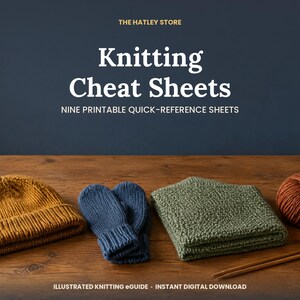 May include: A digital guide titled The Hatley Store Knitting Cheat Sheets Nine Printable Quick-Reference Sheets Illustrated Knitting eGuide Instant Digital Download featuring a mustard beanie, blue mittens, green scarf, and yarn.
