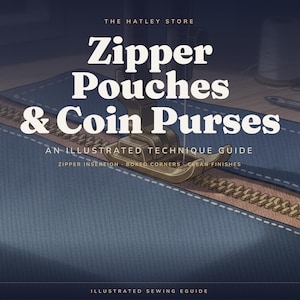 May include: An illustrated sewing e-guide titled The Hatley Store Zipper Pouches & Coin Purses: An Illustrated Technique Guide. The cover features a close-up drawing of a sewing machine presser foot stitching a metal zipper onto blue fabric.