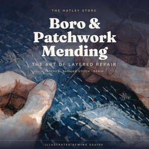 Boro & Patchwork Mending eGuide | Visible Repair with Sashiko Stitch | Mend Jeans and Denim | Slow Stitch | Illustrated PDF