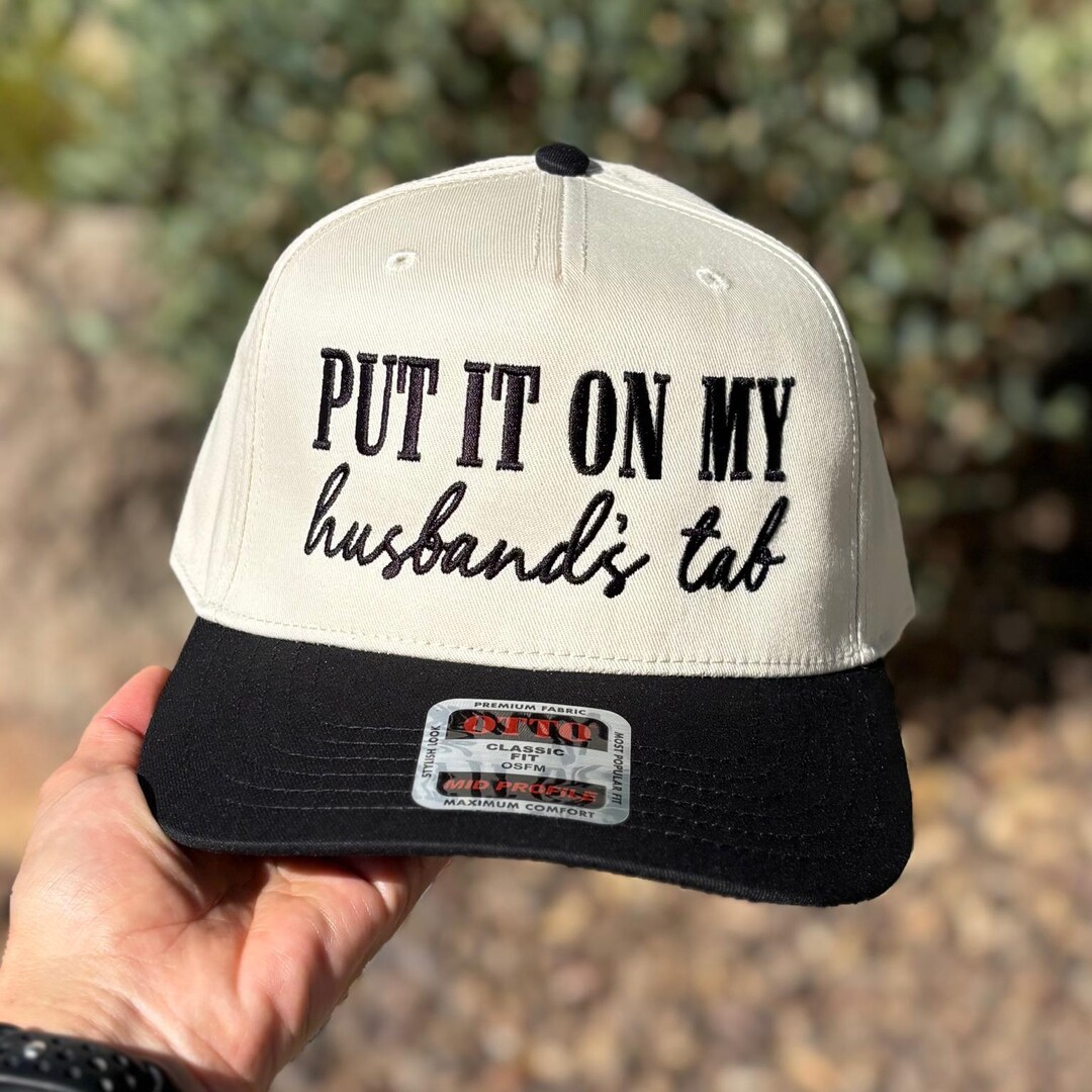 Put It on My Husband’s Tab Hat | Funny Embroidered Snapback | Wifey Hat ...