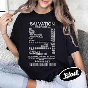 Salvation Jesus Paid It All Receipt Romans 6:23 Bible Scripture Christian T-Shirt, Faith Based Tee, Religious Gift for Men & Women
