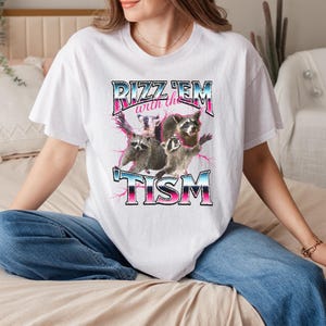 Funny Autism Rizz Em With The Tism Meme Shirt, Autistic Raccoon Graphic Tee