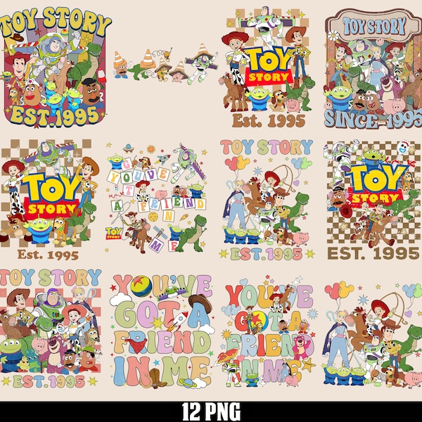 Toy Story EST 1995 Png, Toy Story png, You've Got A Friend In Me, Dis neyland Png, Toy Story Land Png, Walt Dis neyworld, Digital Download