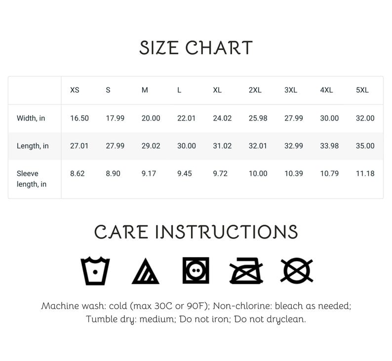 May include: A white size chart with measurements in inches for XS to 5XL. The chart includes width, length, and sleeve length. Below the chart are care instructions with washing symbols and text: Machine wash cold, non-chlorine bleach, tumble dry medium, do not iron, do not dry clean.