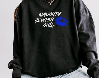 Lightweight Cotton Sweatshirt: Naughty Jewish Girl with Blue Kiss | Proud to be Jewish Woman Gift, Trendy Jewish, Plus Sizes, Gift for her