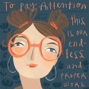 Mary Oliver Quote Art Print: Woman Portrait, &quot;To Pay Attention&quot;