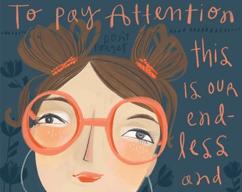 Woman with good advice, Mary Oliver quote , pay attention, digital art,  wall art, limited edition archival print by cori dantini