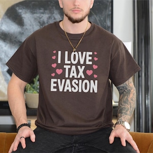 Funny Tax Evasion Art Shirt, Humorous Tax Fraud Tee, Fathers Day Gift for Men, Retro Humor T-Shirt, Accountant Joke Unisex Graphic