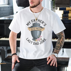 My Father&#39;s Dead Inside Last Dad Joke Shirt, Dark Humor Funny Quote Tee, Sarcastic Father’s Day Gift For Men, Retro Dad Graphic T-Shirt