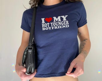 Y2K I Love My Hot Younger Boyfriend Baby Tee I Heart Hot Younger BF Baby Tee Y2K Clothing Crop Top Streetwear Y2K Summer Tee Funny Tee