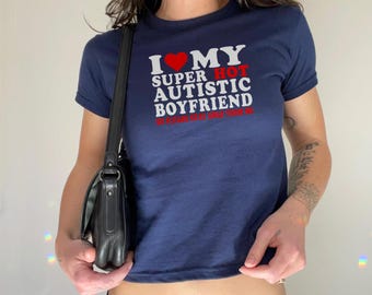 Y2K I Love My Autistic Boyfriend Baby Tee I Heart My Hot Autistic BF Baby Tee Y2K Clothing Crop Top Streetwear Y2K Summer Tee Funny Tee