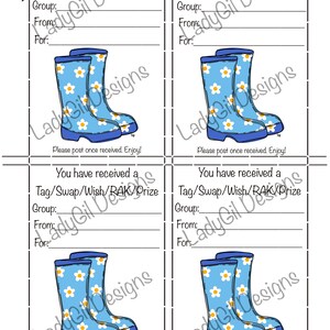 May include: Four printable tags with a blue and white rain boot design. The tags have the text "You have received a Tag/Swap/Wish/RAK/Prize" and spaces to write in the group, from, and for.