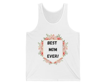 Best Mom Ever! Mothers Day Gift Tank