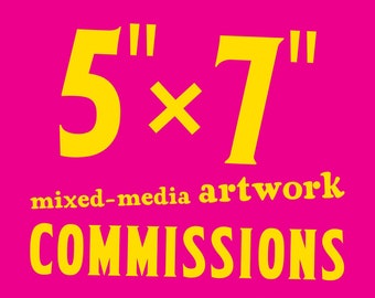 5" x 7" Mixed-Media Artwork Commission