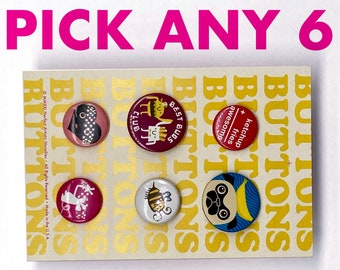 Pick Any 6 Buttons for Just 5 Dollars