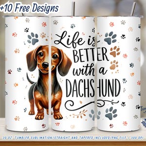 Dachshund Tumbler Wrap PNG – 20 oz Skinny Tumbler Sublimation Design – Life is Better with a Dachshund – Cute Dog Lover Tumbler Wrap PNG
