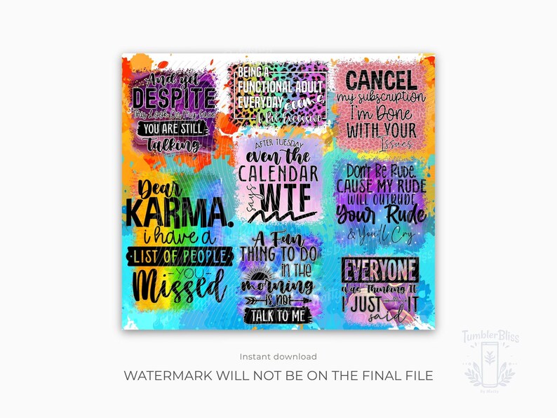 May include: A digital design featuring nine colorful squares with various humorous quotes in black and white. The quotes include phrases like "Dear Karma, I have a list of people you missed" and "Cancel my subscription, I'm done with your issues."