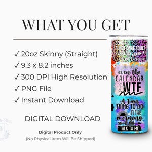 May include: A 20oz skinny tumbler with a colorful design. The tumbler features text that reads "Being a functional adult everyday even after Tuesday the calendar says WTF. A fun thing to do in the morning is not talk to me."