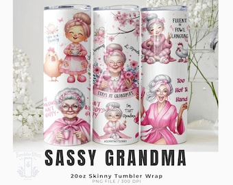 Funny Grandma 20 oz Tumbler Wrap: Sassy Quotes PNG (Digital Download)