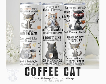 May include: Three 20oz skinny tumbler wraps with cat-themed designs. Each tumbler features a different grumpy cat illustration with humorous text. The tumblers are white with black text and cat paw prints. The bottom of the image reads "COFFEE CAT".