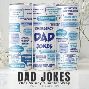 May include: A white 20oz skinny tumbler wrap with blue speech bubbles containing dad jokes. The tumbler has a silver lid and base. The words "DAD JOKES" are printed in large blue letters.