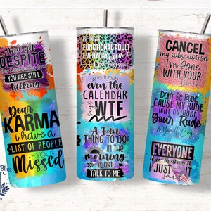 May include: Three stainless steel tumblers with colorful watercolor designs and humorous text. One reads "Dear Karma, I have a list of people you missed." Another says "Being a functional adult everyday is a skill I possess." The third says "Cancel my subscription, I'm done with your issues."