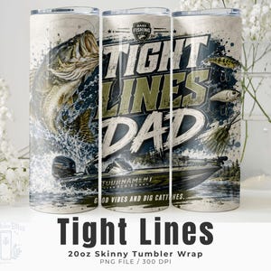 Tight Lines Dad Fishing Tumbler Wrap PNG, sublimeringsdesign för basbåtsturnering, 20oz smal fiskarfil