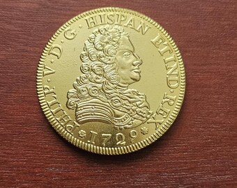 8 Escudo 1729 Philip V Very Rare Coin / Restrike / Gold Plated
