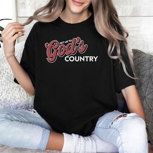 Get Me To God’s Country Shirt, Country Music Meme Tee, Western Unisex T-Shirt, SNL-Inspired Funny Shirt, Christian Country Lover Gift