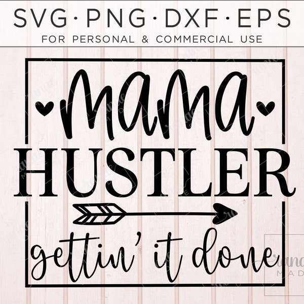 Momlife Svg, Mama Hustler Svg, Motivational Svg, Mother Hustler Svg, Boss Lady Svg, Mama Life Svg, Entrepreneur Svg, Boss Babe Svg, Mama Png