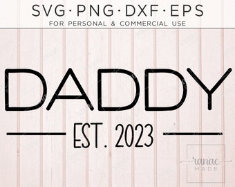 Daddy Svg, New Dad 2023, Pregnancy Svg, Dad Life, Announcement, Expecting, New Dad Shirt, Parent 2023, Dad Shirt Svg, Dad Png, Daddy To Be