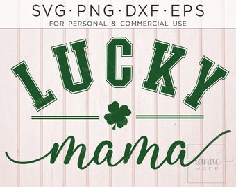 Lucky Mama SVG, St Patrick's Day, Lucky Vibes SVG, St. Patricks Day Shirt, Gift for Mom, Png, Cut Files for Cricut Sublimation, Mama Shirt