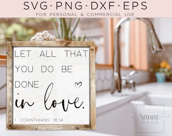 Let All That You Do Be Done In Love Svg, Bible Verse, Religious, Wood Sign, Scripture, 1 Corinthians Svg, Verse, Engagement, Wedding, Png