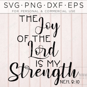 Christian Svg, Bible Verses Svg, Scripture Svg, Faith Svg, Joy of the Lord Is My Strength, Png, Bible Quote Svg, Motivational Svg, Bible Png