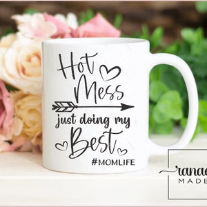 Hot Mess SVG, Funny Mom Saying SVG, Instant Download Cutting Files For Cricut, Mama Quote, Hot Mess But Doing My Best SVG, Momlife Mom Life image 3