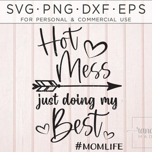 Hot Mess SVG, Funny Mom Saying SVG, Instant Download Cutting Files For Cricut, Mama Quote, Hot Mess But Doing My Best SVG, Momlife Mom Life image 1