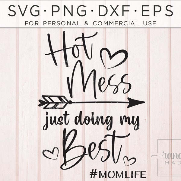 Hot Mess SVG, Funny Mom Saying SVG, Instant Download Cutting Files For Cricut, Mama Quote, Hot Mess But Doing My Best SVG, Momlife Mom Life