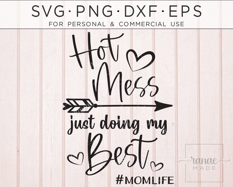 Hot Mess SVG, Funny Mom Saying SVG, Instant Download Cutting Files For Cricut, Mama Quote, Hot Mess But Doing My Best SVG, Momlife Mom Life image 1