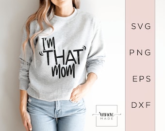 Funny Mom SVG, Momlife Shirt SVG, I'm That Mom SVG, Cricut, Funny Mom Life, Mug SVG, Mama SVG, Funny Momlife, Humorous SVG, Prezent na Dzień Matki
