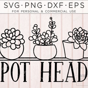 Cactus Svg, Weed Svg, Plant Svg, Pot Head, Succulent Svg, Hippie Svg, Gardening Svg, Plant Lover Gift, Garden Svg, Cacti Svg, Plants Svg