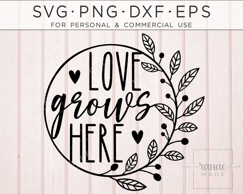 Free Free 107 Love Grows Here Svg Free SVG PNG EPS DXF File