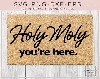 Holy Moly You're Here Svg, Doormat Stencil, Welcome, Home Decor, Front Porch, Round Sign, Farmhouse Sign, Cricut Cut File, Round Door Sign