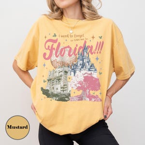 I Need to Forget So Take Me to Florida Shirt, Magical Theme Park Shirt, Walt Disney World Family Vacation Tee, Disney Women Shirts Mustard (Comfort)