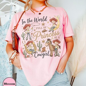 Toy Story Jessie And Bullseye Shirt, In a World Full of Princesses Be a Cowgirl Tee, Pixar Movie Fan Gift, Disney Western Cowgirl Outfits Blossom/Light Pink